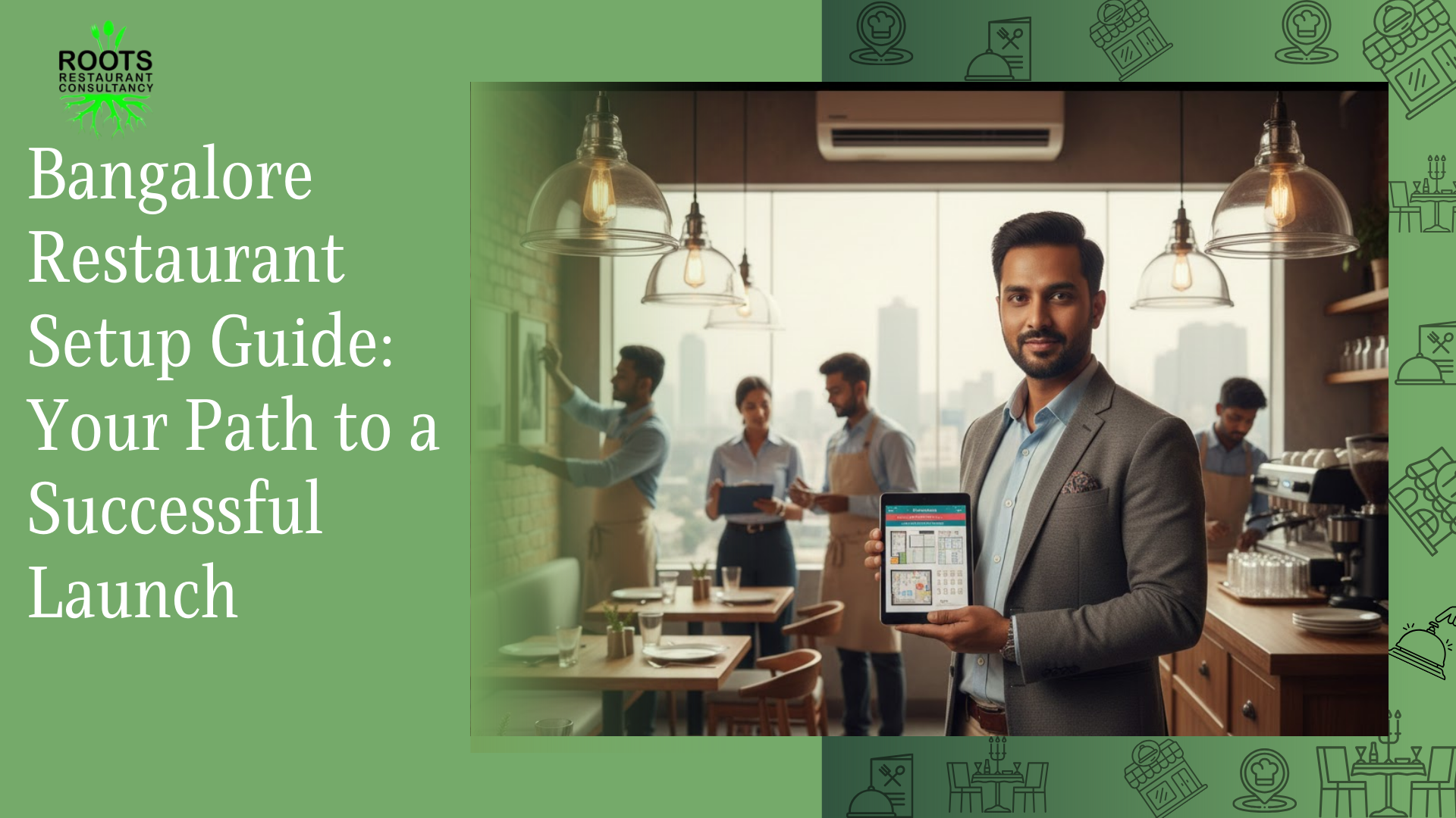 Bangalore Restaurant Setup Guide: Your Path to a Successful Launch